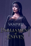 Vampire: The Masquerade – Parliament of Knives (2021)