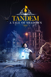 Tandem: A Tale of Shadows (2021)