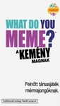 What Do You Meme? A kemény magnak