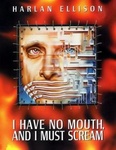 I Have No Mouth, and I Must Scream (1995)