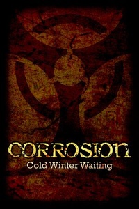 Corrosion: Cold Winter Waiting (2015)