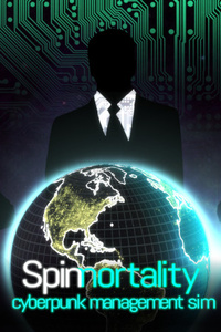 Spinnortality | cyberpunk management sim (2019)