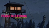 Fears to Fathom – Ironbark Lookout (2023)