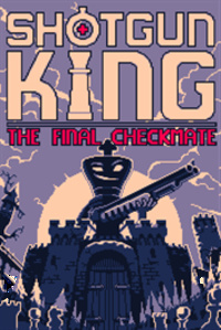 Shotgun King: The Final Checkmate (2022)