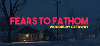 Fears to Fathom – Woodbury Getaway (2024)