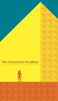 The Pyramid's Deadline (2016)