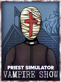 Priest Simulator: Vampire Show (2022)