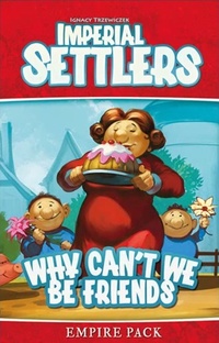 Imperial Settlers: Why Can't We Be Friends (2014)