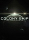 Colony Ship: A Post-Earth Role Playing Game (2021)