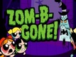 The Powerpuff Girls: Zom-B-Gone! (2008)
