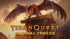 Titan Quest: Eternal Embers (2021)