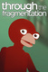 Through The Fragmentation (2021)