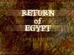 Return of Egypt (2003)