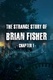 The Strange Story Of Brian Fisher: Chapter 1 (2020)