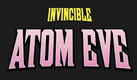 Invincible Presents: Atom Eve (2023)