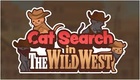 Cat Search In The Wild West (2024)