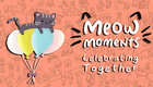 Meow Moments: Celebrating Together (2024)