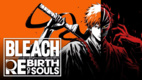 Bleach: Rebirth of Souls (2024)