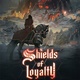Shields of Loyalty (2021)