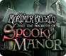 Mortimer Beckett and the Secrets of Spooky Manor (2007)