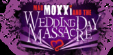 Borderlands 2: Headhunter 4: Mad Moxxi and the Wedding Day Massacre (2014)